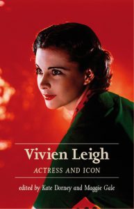 Vivien Leigh: Actress and Icon